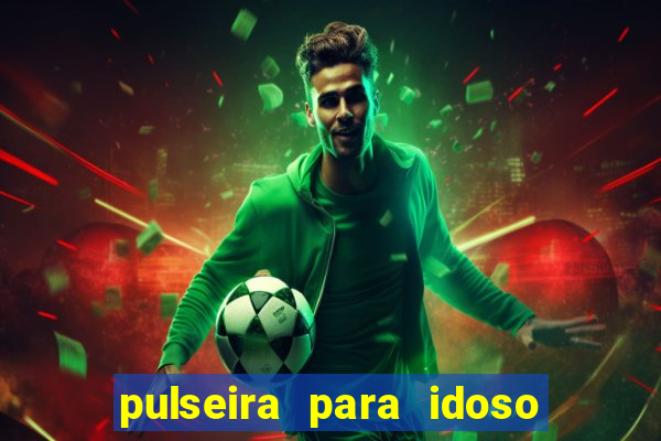 pulseira para idoso porto seguro