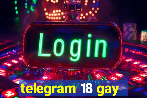 telegram 18 gay