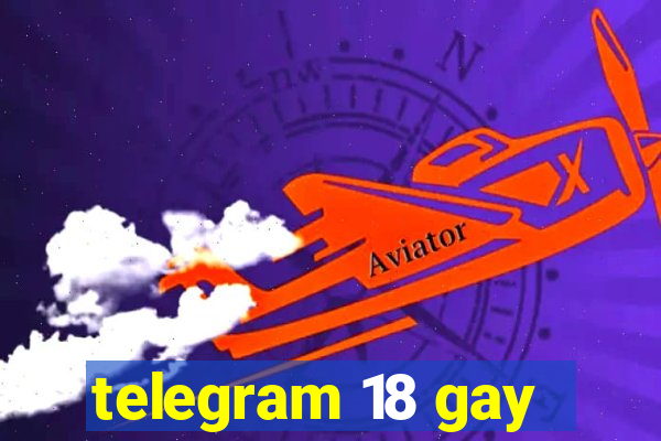 telegram 18 gay