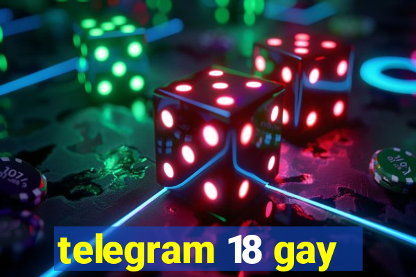 telegram 18 gay