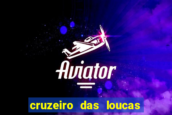 cruzeiro das loucas filme completo dublado
