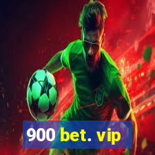 900 bet. vip