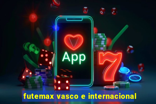 futemax vasco e internacional