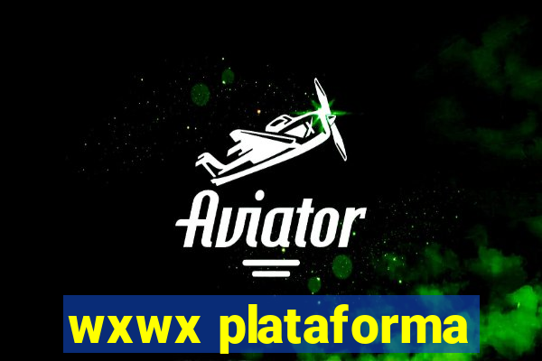 wxwx plataforma