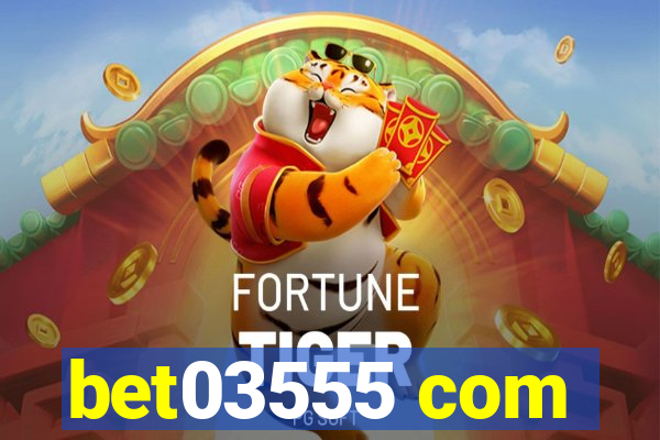 bet03555 com