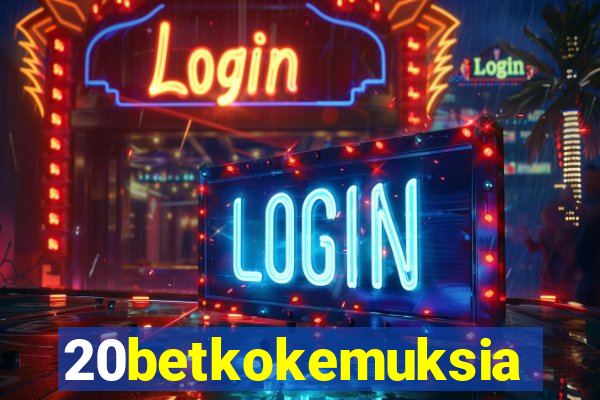 20betkokemuksia