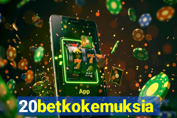 20betkokemuksia