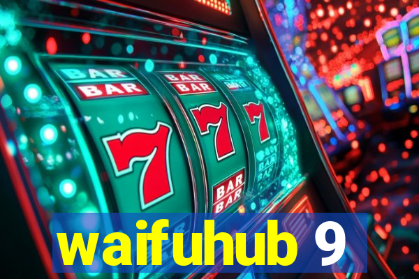 waifuhub 9