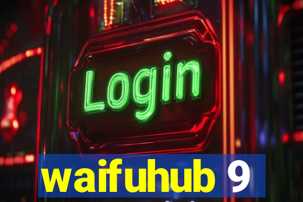 waifuhub 9