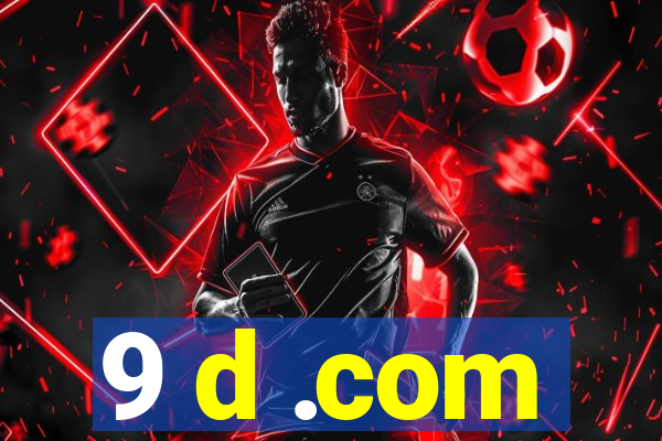 9 d .com