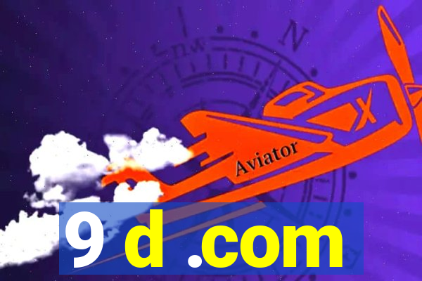 9 d .com