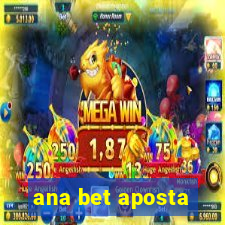 ana bet aposta