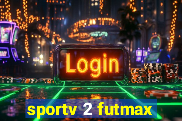 sportv 2 futmax
