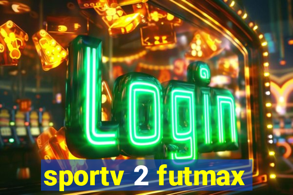 sportv 2 futmax