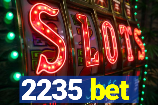 2235 bet