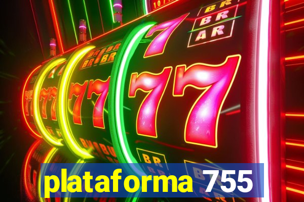 plataforma 755