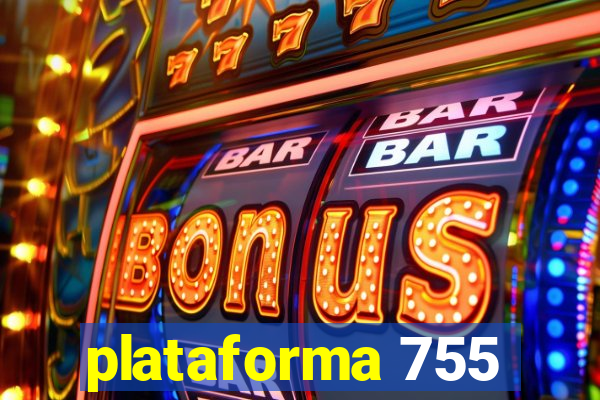 plataforma 755
