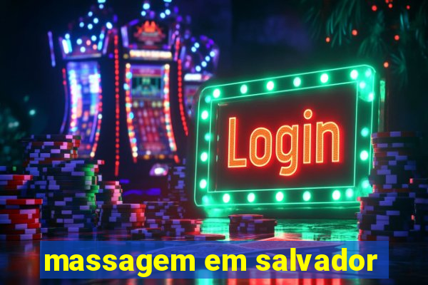 massagem em salvador