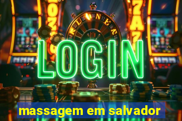 massagem em salvador