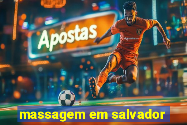 massagem em salvador
