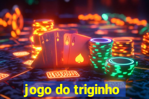 jogo do triginho