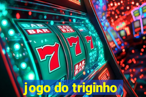 jogo do triginho