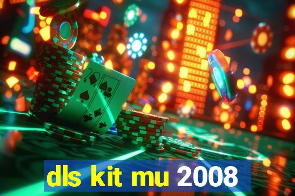 dls kit mu 2008