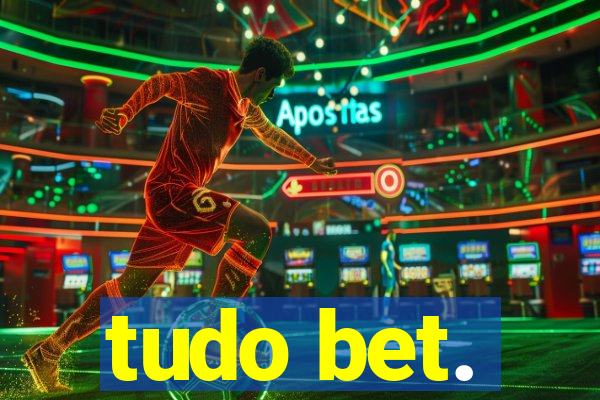tudo bet.