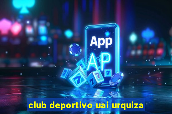 club deportivo uai urquiza