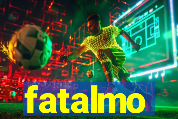 fatalmo
