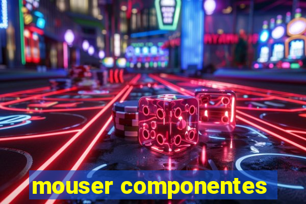 mouser componentes