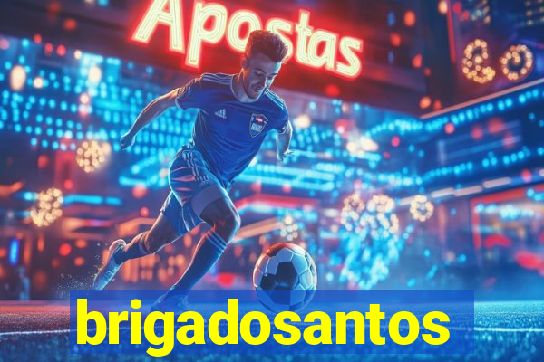 brigadosantos