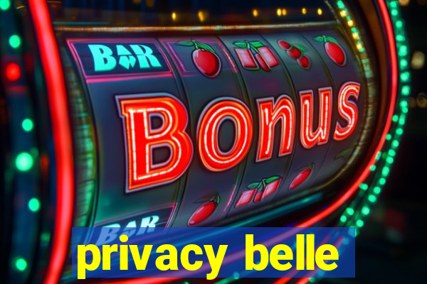 privacy belle