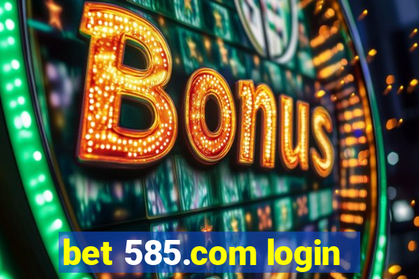 bet 585.com login
