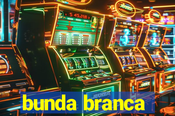 bunda branca