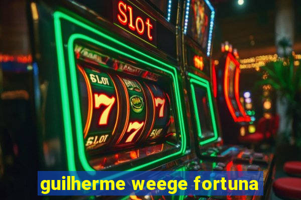 guilherme weege fortuna