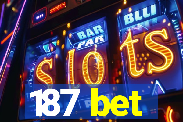 187 bet