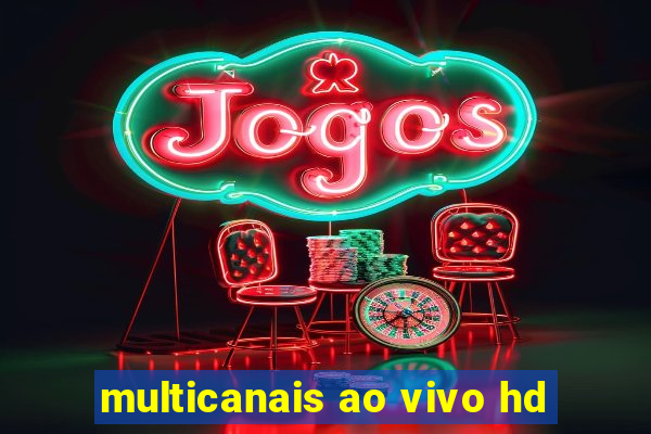 multicanais ao vivo hd