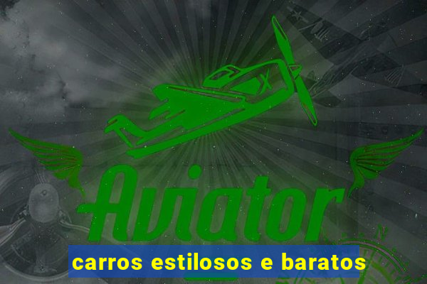carros estilosos e baratos