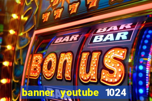 banner youtube 1024 x 576