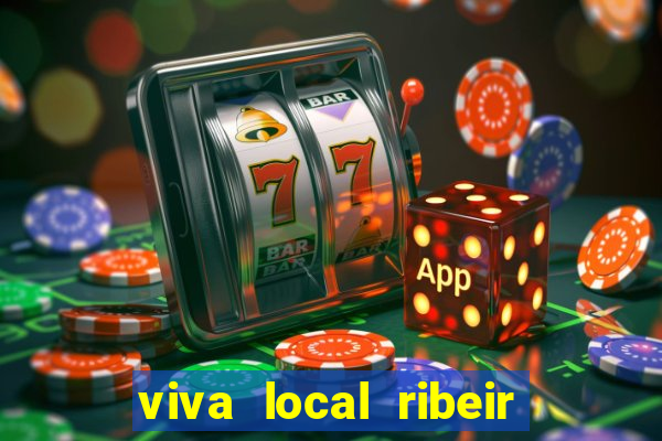 viva local ribeir o preto