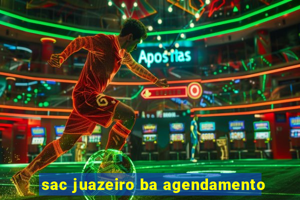 sac juazeiro ba agendamento