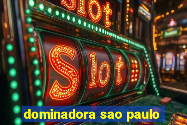 dominadora sao paulo
