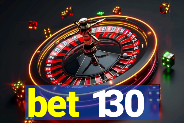 bet 130