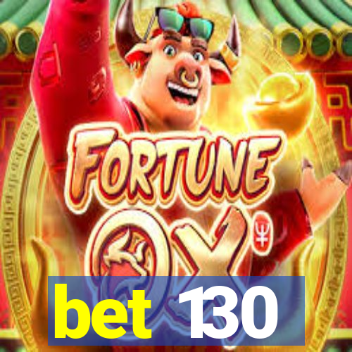 bet 130