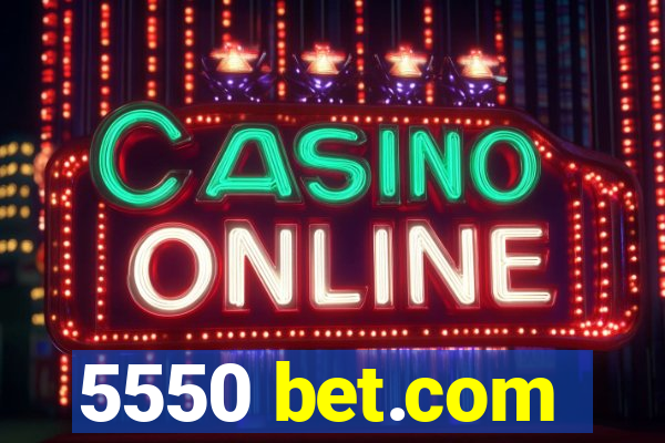 5550 bet.com
