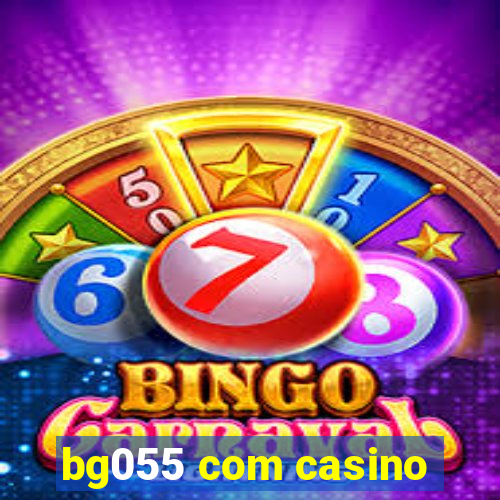 bg055 com casino