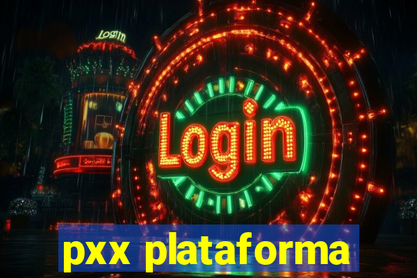 pxx plataforma