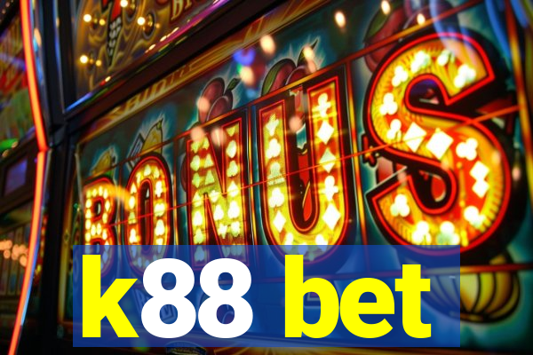 k88 bet