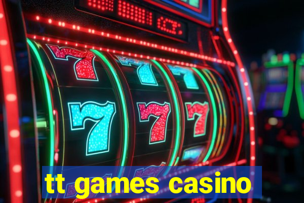tt games casino